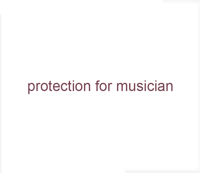 Protection for musician